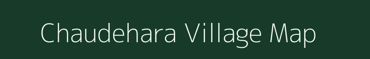 Chaudehara village map in Uttar Pradesh