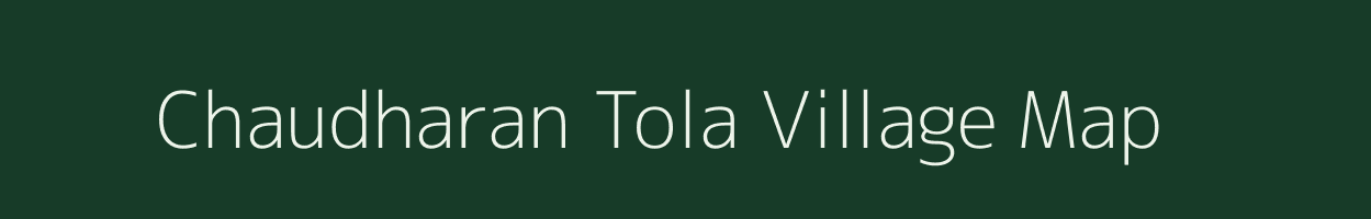 Chaudharan Tola village map in Madhya Pradesh