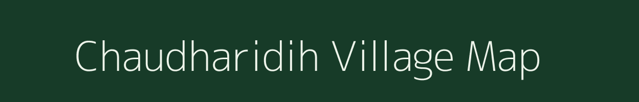 Chaudharidih village map in Jharkhand