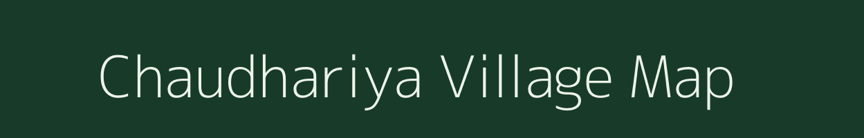 Chaudhariya village map in Rajasthan