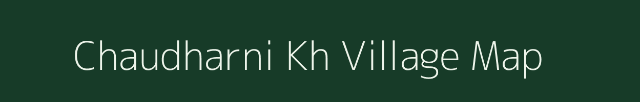 Chaudharni Kh village map in Maharashtra