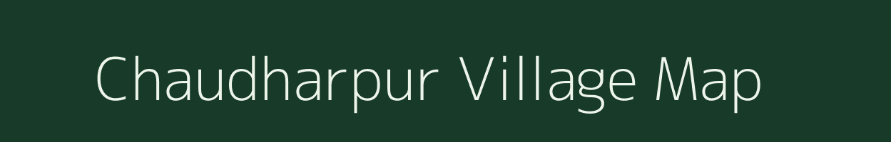 Chaudharpur village map in Uttar Pradesh