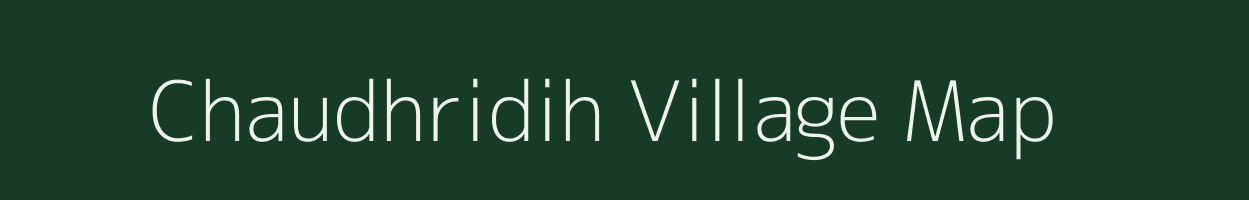 Chaudhridih village map in Jharkhand