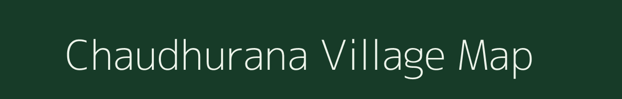 Chaudhurana village map in Bihar