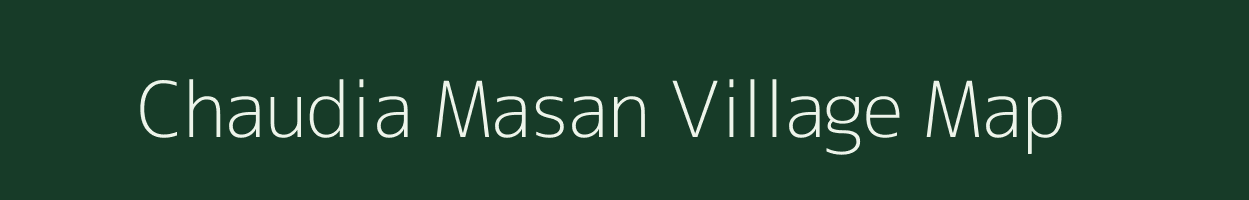 Chaudia Masan village map in Uttar Pradesh