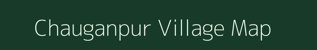 Chauganpur village map in Uttar Pradesh