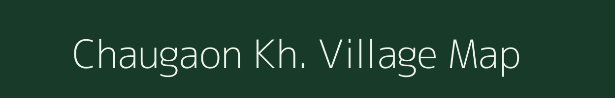 Chaugaon Kh. village map in Maharashtra