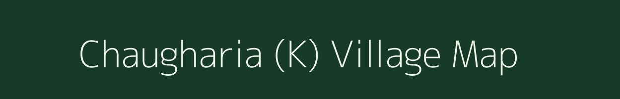 Chaugharia (K) village map in West Bengal