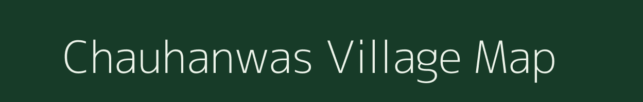 Chauhanwas village map in Rajasthan