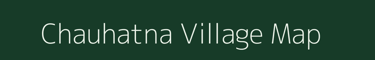 Chauhatna village map in Uttar Pradesh