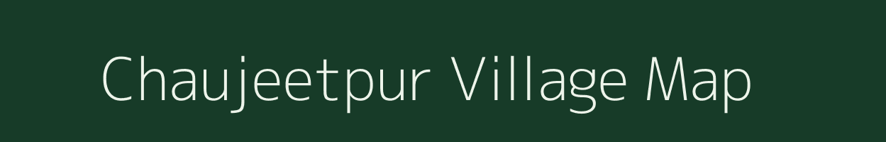 Chaujeetpur village map in Uttar Pradesh