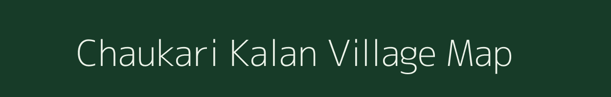 Chaukari Kalan village map in Rajasthan