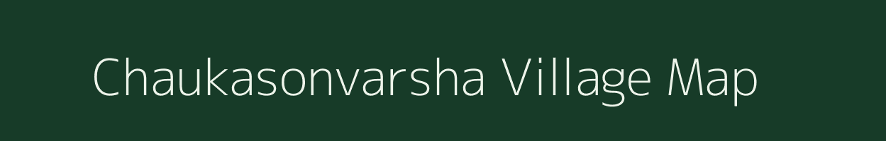 Chaukasonvarsha village map in Madhya Pradesh