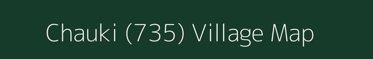 Chauki (735) village map in Himachal Pradesh