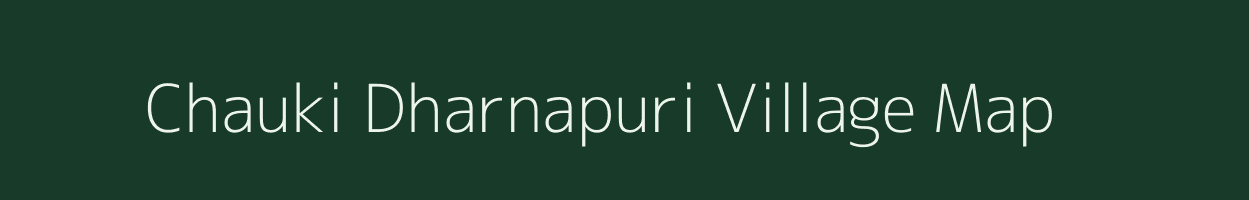 Chauki Dharnapuri village map in Maharashtra