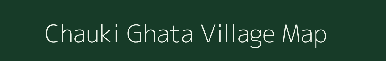 Chauki Ghata village map in West Bengal