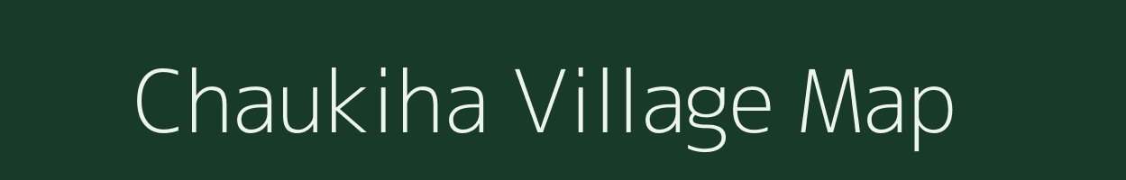 Chaukiha village map in Uttar Pradesh