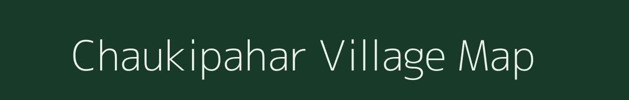 Chaukipahar village map in Jharkhand