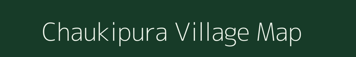 Chaukipura village map in Madhya Pradesh