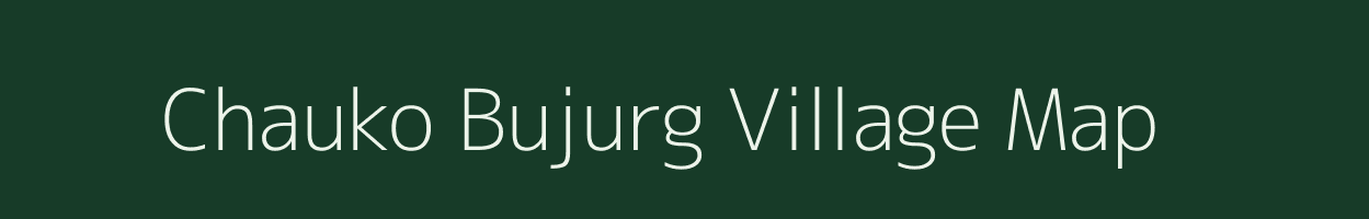 Chauko Bujurg village map in Uttar Pradesh