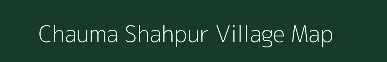 Chauma Shahpur village map in Uttar Pradesh