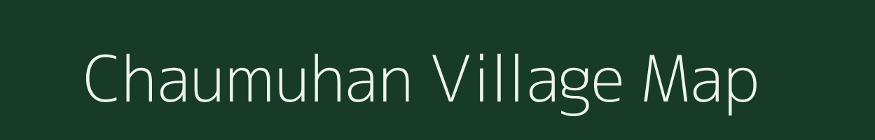 Chaumuhan village map in Uttar Pradesh