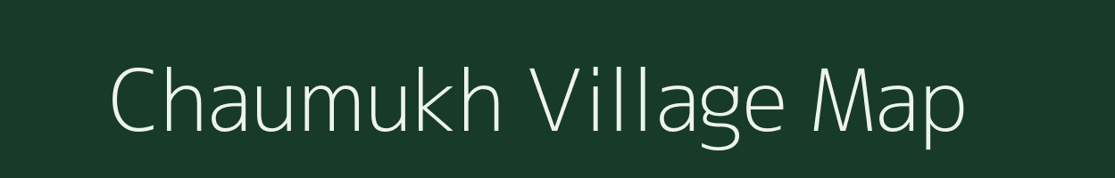 Chaumukh village map in Bihar