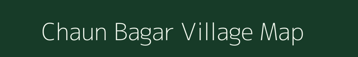 Chaun Bagar village map in Uttarakhand
