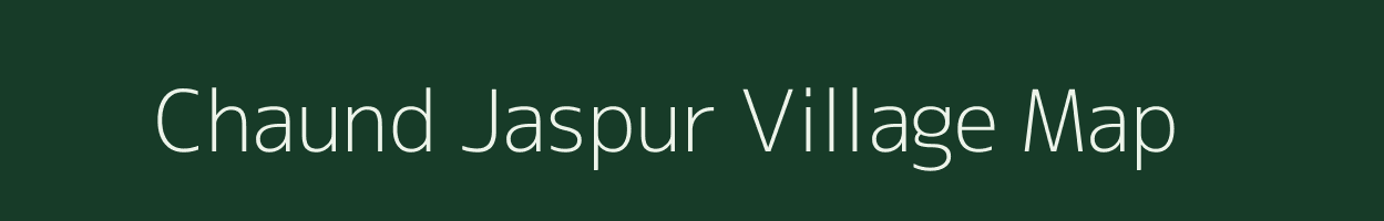 Chaund Jaspur village map in Uttarakhand