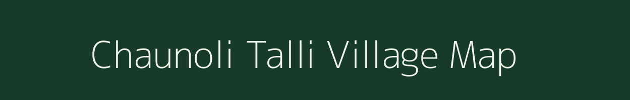 Chaunoli Talli village map in Uttarakhand