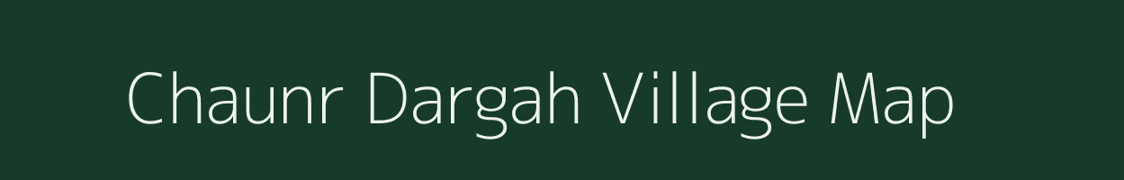 Chaunr Dargah village map in Bihar