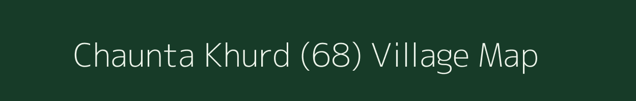 Chaunta Khurd (68) village map in Punjab