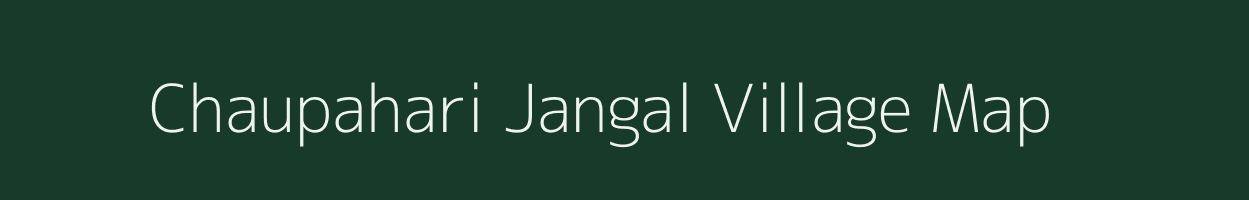 Chaupahari Jangal village map in West Bengal
