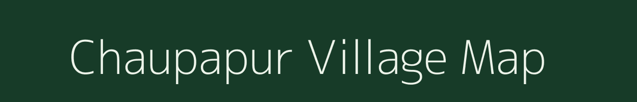 Chaupapur village map in Uttar Pradesh