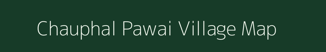 Chauphal Pawai village map in Madhya Pradesh