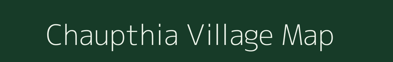 Chaupthia village map in Uttar Pradesh
