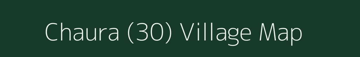 Chaura (30) village map in Punjab