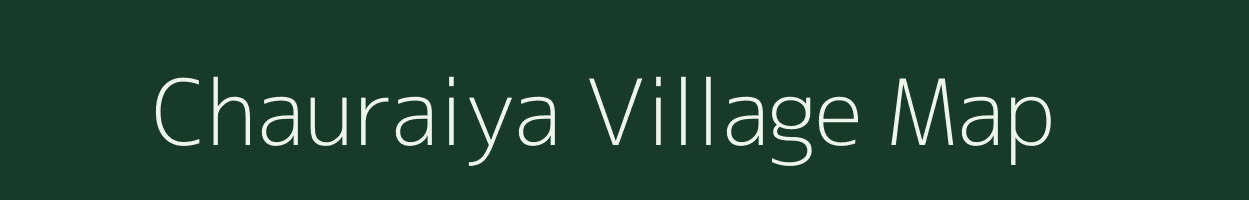 Chauraiya village map in Madhya Pradesh