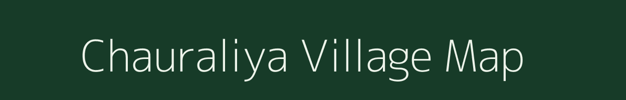 Chauraliya village map in Rajasthan