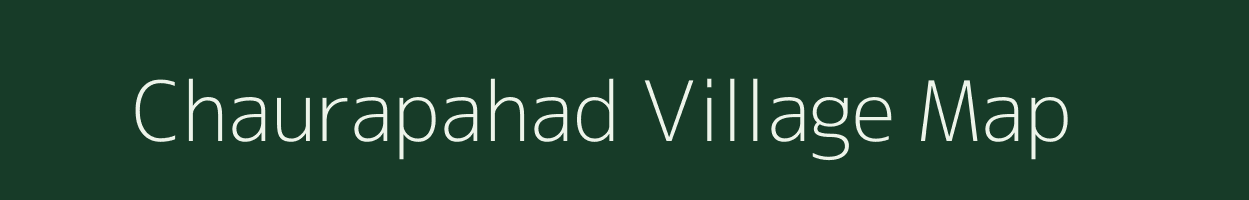 Chaurapahad village map in Madhya Pradesh