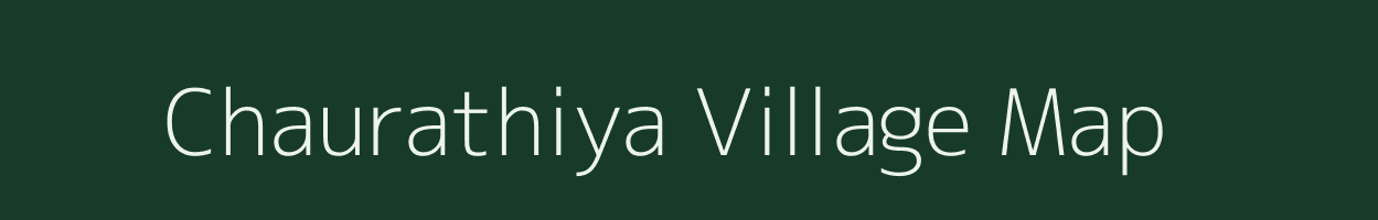Chaurathiya village map in Uttar Pradesh
