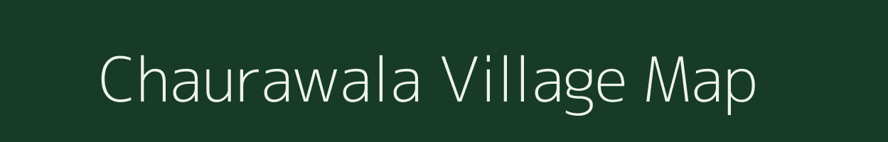 Chaurawala village map in Uttar Pradesh