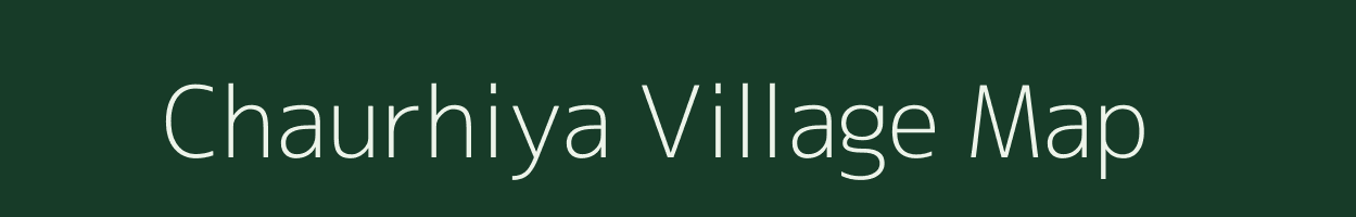 Chaurhiya village map in Uttar Pradesh