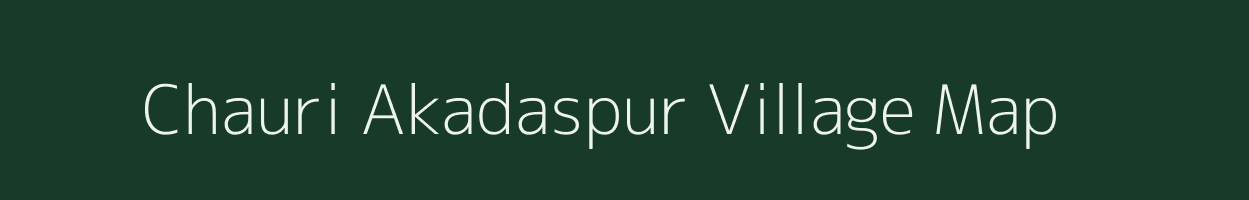 Chauri Akadaspur village map in Uttar Pradesh