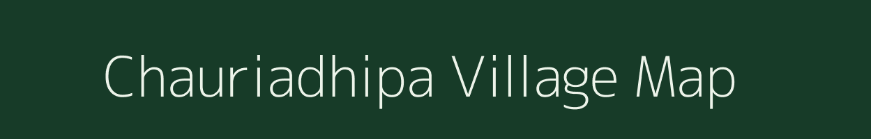 Chauriadhipa village map in Odisha