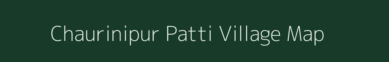 Chaurinipur Patti village map in Uttar Pradesh