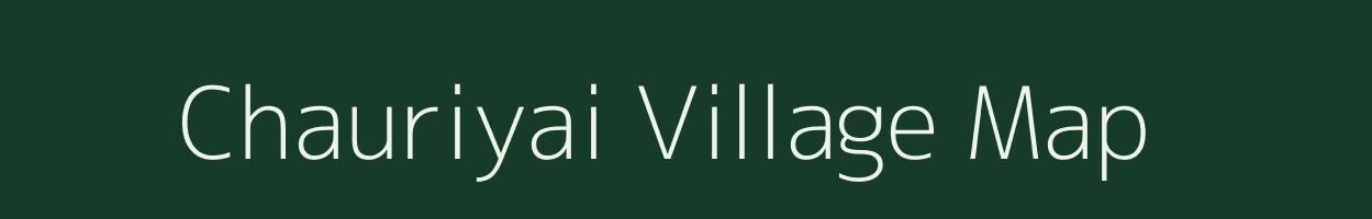 Chauriyai village map in Uttar Pradesh