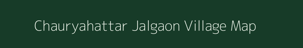 Chauryahattar Jalgaon village map in Maharashtra