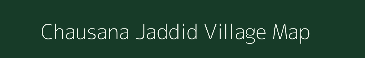 Chausana Jaddid village map in Uttar Pradesh