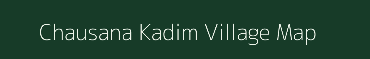 Chausana Kadim village map in Uttar Pradesh